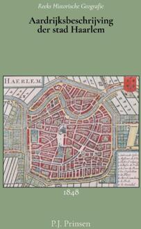 Importantia Publishing Aardrijksbeschrijving Der Stad Haarlem - P.J. Prinsen