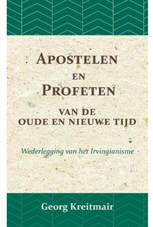 Importantia Publishing Apostelen En Profeten Van De Oude En De Nieuwe Tijd - Georg Kreitmair