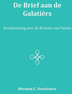 Importantia Publishing De Brief aan de Galatiërs / IV - Boek Herman C. Voorhoeve (9057193329)