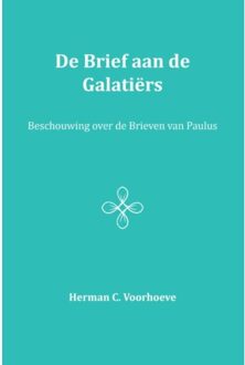 Importantia Publishing De Brief aan de Galatiërs / IV - Boek Herman C. Voorhoeve (9057193329)