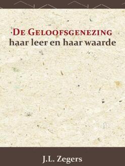 Importantia Publishing De Geloofsgenezing - J.L. Zegers