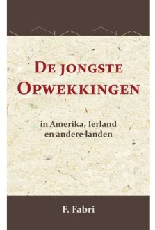 Importantia Publishing De Jongste Opwekkingen In Amerika, Ierland En Andere Landen - F. Fabri