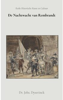 Importantia Publishing De Nachtwacht Van Rembrandt - Dr. Johs. Dyserinck
