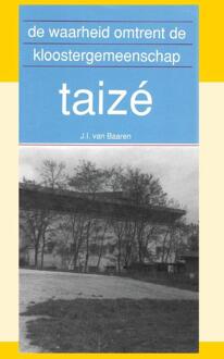 Importantia Publishing De Waarheid Omtrent De Kloostergemeenschap Taizé - J.I. van Baaren