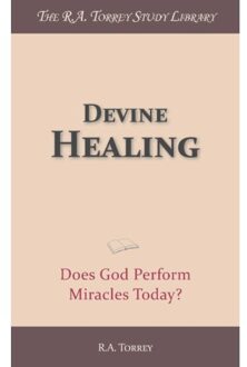 Importantia Publishing Devine Healing - R.A. Torrey