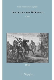 Importantia Publishing Een Bezoek Aan Walcheren - F. Nagtglas