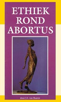 Importantia Publishing Ethiek Rond Abortus - J.I. van Baaren