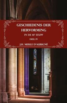 Importantia Publishing Geschiedenis der Hervorming in de 16e eeuw - Boek J.H. Merle d'Aubigné (9057193264)