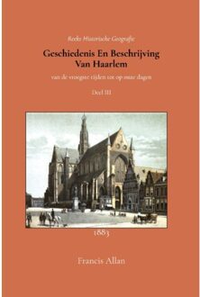 Importantia Publishing Geschiedenis En Beschrijving Van Haarlem 3 - Francis Allan