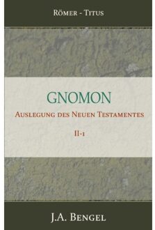 Importantia Publishing Gnomon - Auslegung Des Neuen Testamentes Ii-1 - J.A. Bengel