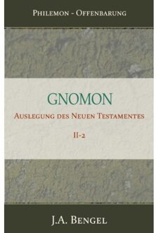 Importantia Publishing Gnomon - Auslegung Des Neuen Testamentes Ii-2 - J.A. Bengel