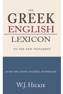 Importantia Publishing Greek-English Lexicon To The New Testament - W.J. Hickie