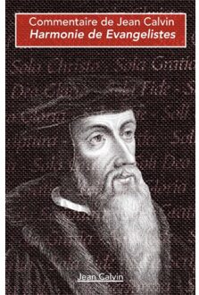Importantia Publishing Harmonie De Trois Evangelistes - Commentaires Sur Le Nouveau Testament - Jean Calvin