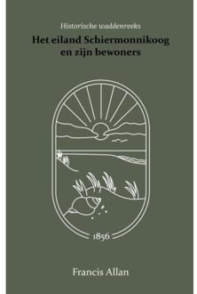 Importantia Publishing Het Eiland Schiermonnikoog En Zijn Bewoners