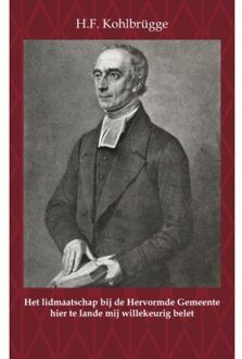 Importantia Publishing Het Lidmaatschap bij de Hervormde Gemeente hier te lande mij willekeurig belet