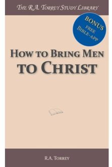 Importantia Publishing How To Bring Men To Christ - R.A. Torrey