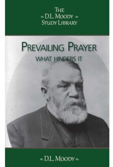 Importantia Publishing Prevailing Prayer - The D.L. Moody Study Library - D.L. Moody