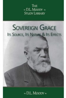 Importantia Publishing Sovereign Grace - The D.L. Moody Study Library - D.L. Moody