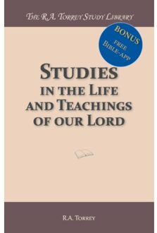 Importantia Publishing Studies In The Life And Teachings Of Our Lord - R.A. Torrey
