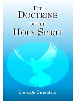 Importantia Publishing The doctrine of the Holy Spirit - Boek G. Smeaton (9057191016)