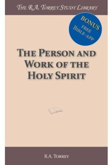Importantia Publishing The Person And Work Of The Holy Spirit - R.A. Torrey