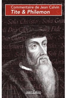 Importantia Publishing Tite & Philemon - Commentaires Sur Le Nouveau Testament - Jean Calvin