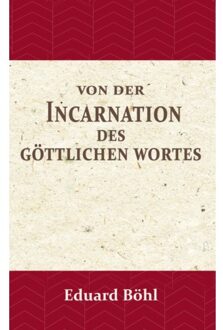Importantia Publishing Von Der Incarnation Des Göttlichen Wortes - Eduard Böhl