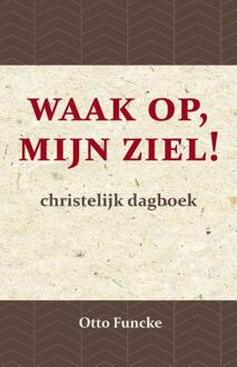 Importantia Publishing Waak Op, Mijn Ziel! - Otto Funcke