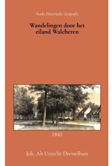 Importantia Publishing Wandelingen Door Het Eiland Walcheren - Johs. Ab Utrecht Dresselhuis