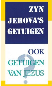 Importantia Publishing Zijn Jehova's Getuigen Ook Getuigen Van Jezus? - E Smit