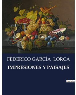 Impresiones Y Paisajes - Littérature D'Espagne Du Siècle D'Or - Federico Garcia Lorca