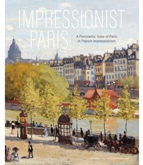 Impressionist Paris - A Panoramic View Of Paris In French Impressionism - Alexander Eiling