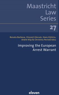 Improving the European Arrest Warrant - André Klip, Vincent Glerum, Christina Peristeridou, Renata Barbosa, Hans Kijlstra - ebook