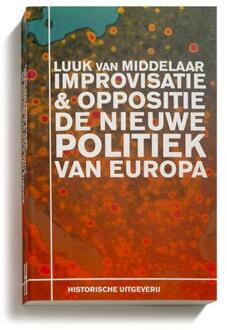 Improvisatie & Oppositie. De Nieuwe Politiek Van