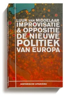 Improvisatie & Oppositie. De Nieuwe Politiek Van