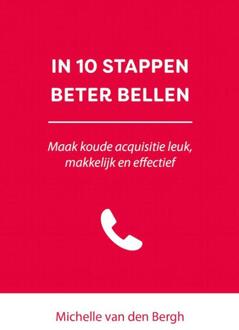 In 10 Stappen Beter Bellen - In 10 Stappen - Michelle van den Bergh