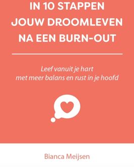 In 10 stappen een droomleven na een burn-out - Bianca Meijsen - ebook