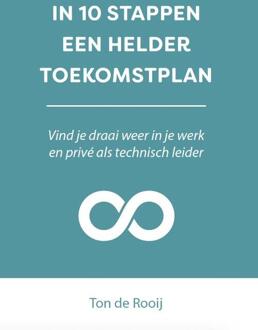 In 10 stappen een helder toekomstplan -  Ton de Rooij (ISBN: 9789493355835)