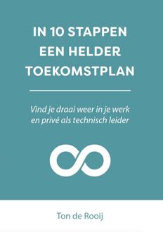 In 10 stappen een helder toekomstplan -  Ton de Rooij (ISBN: 9789493355842)