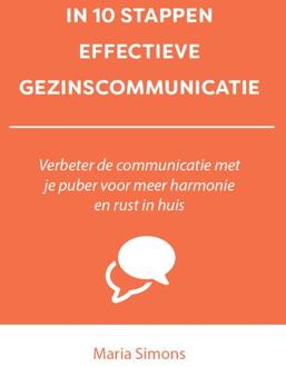 In 10 Stappen Effectieve Gezinscommunicatie -  Maria Simons (ISBN: 9789493222786)