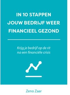 In 10 stappen  -   In 10 stappen je bedrijf weer financieel gezond