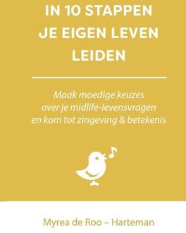 In 10 Stappen Je Eigen Leven Leiden - In 10 Stappen - Myrea de Roo-Harteman