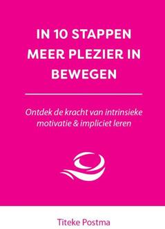 In 10 Stappen Meer Plezier In Bewegen - 10 Stappen - Titeke Postma