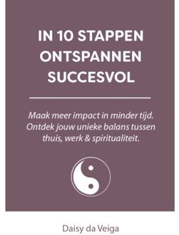 In 10 Stappen Ontspannen Succesvol - 10 Stappen