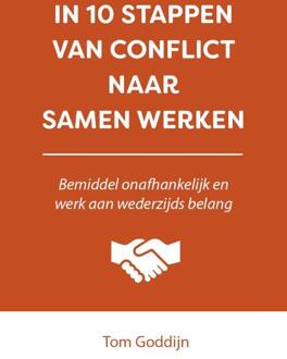 In 10 Stappen Van Conflict Naar Samen Werken - 10