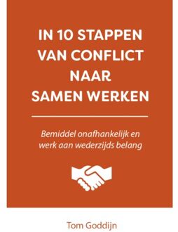 In 10 Stappen Van Conflict Naar Samen Werken - 10