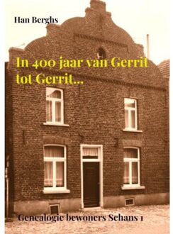 In 400 Jaar Van Gerrit Tot Gerrit... - Han Berghs