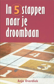 In 5 stappen naar je droombaan - Boek Anja Overdiek (9024417481)