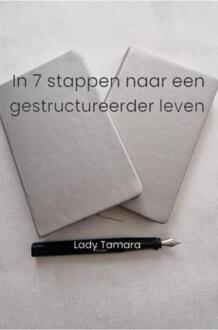 In 7 stappen naar een gestructureerder leven -  Lady Tamara (ISBN: 9789403753157)