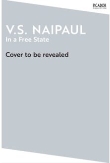In A Free State - Picador Collection - Naipaul, V.S.